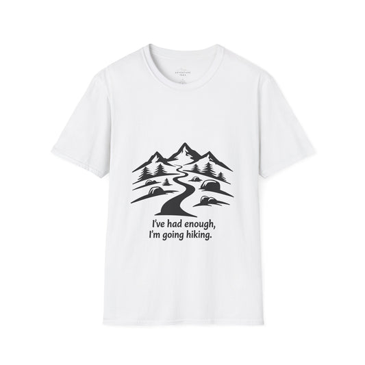 I´Ve Had Enough, Im Going Hiking
