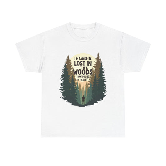 I`d Rather Be Lost In The Woods Than Found In The City