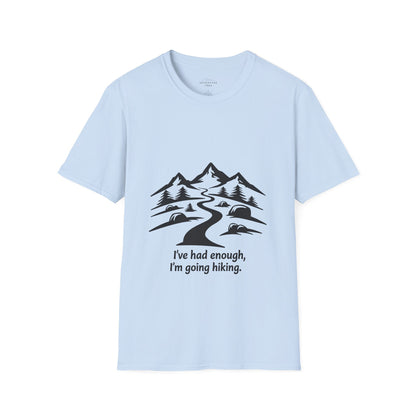 I´Ve Had Enough, Im Going Hiking