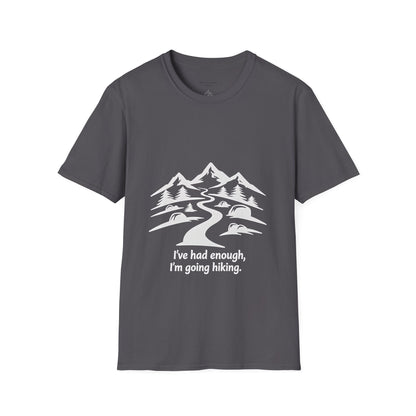 I´Ve Had Enough, Im Going Hiking