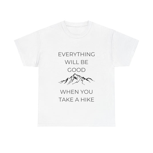 Everything will be good when you take a hike